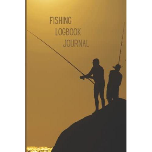 Fishing Log Book Journal: Log & Record Caught Fish, Bait Used, Length And Weight Of Fish And More, The Perfect Gift For Fishing Lovers