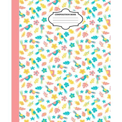 Journal And Sketchbook: Composition Size (7.5"X9.75") With Lined And Blank Pages, Perfect For Journal, Doodling, Sketching And Notes: Pink Toucan Birds Jungle