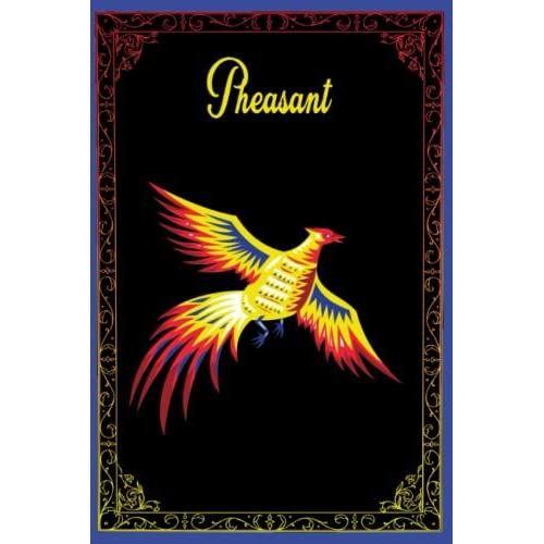 Pheasant: Perfect Pheasant Notebook - Journal For Pheasant Lovers Bird Lovers (120 Pages).