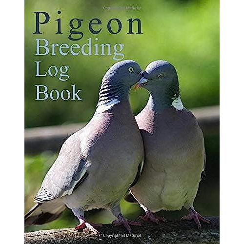 Pigeon Breeding Log Book: Record Book For Birds ,Notebook, Diary, Hatching Chicks,Eggs,Cage,100 Templates 8" X 10"