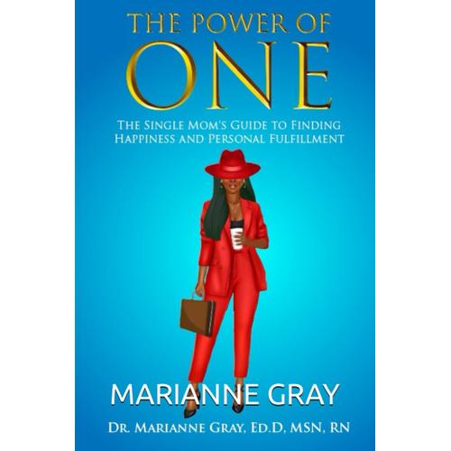 The Power Of One: The Single Mom's Guide To Happiness And Personal Fulfillment