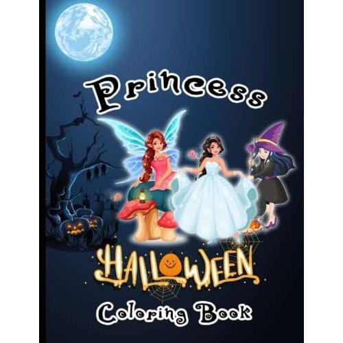 Princess Halloween Coloring Book: Coloring Book For Adults And Kids, Illustrations Of Princess In Different Styles: Coloring Book, 100 Pages, Soft Cover, Matte Finish