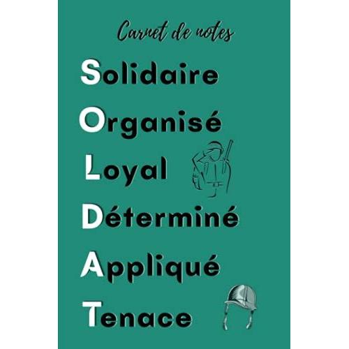 Carnet De Notes Soldat: Cahier Pour Un Soldat - Cadeau Armée - Carnet Notes Militaire De 120 Pages Pour Souvenirs Et Activités