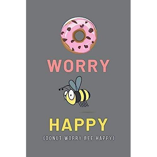 Donut Worry Bee Happy: Cute Pun Notebook: Grey Graph Paper 6x9 Inches Paperback With 120 Graph Pages; Unique Lovely Funny Cute Special Gift Idea To ... Perfect Use For School, Home Or Office.