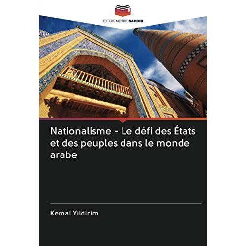 Nationalisme - Le Défi Des États Et Des Peuples Dans Le Monde Arabe
