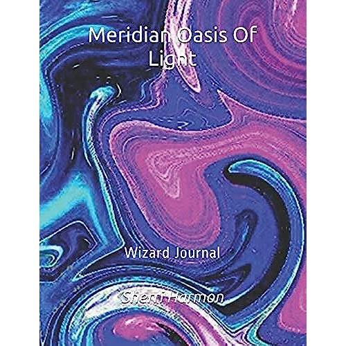 Meridian Oasis Of Light: Wizard Journal (Xeron Clock)