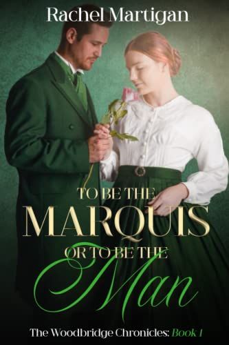 To Be The Marquis Or To Be The Man: Book 1