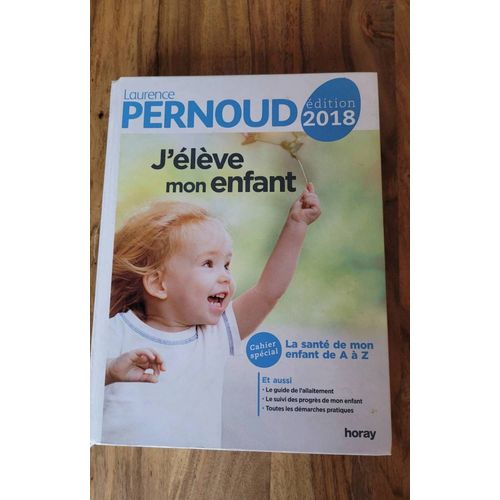 J'élève Mon Enfant - Laurence Pernoud - Édition 2018
