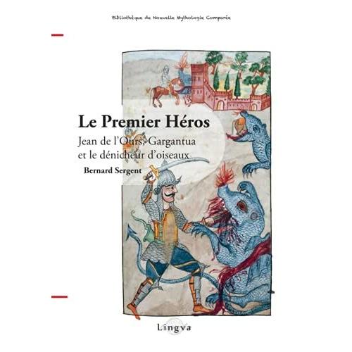 Le Premier Héros: Jean De L'ours, Gargantua Et Le Dénicheur D'oiseaux