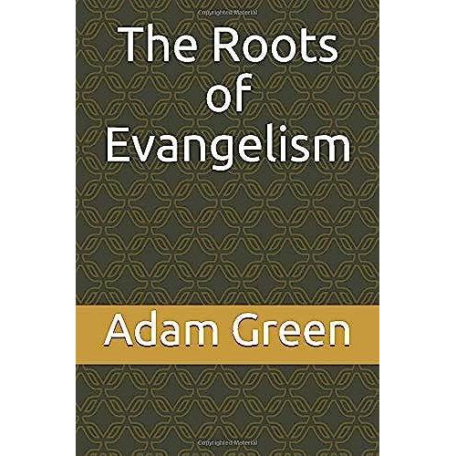 The Roots Of Evangelism