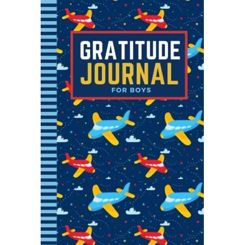 Gratitude Journal For Boys: 6x9 Mindfulness Diary - Quick, Easy, Fun / Plane Airplane Pattern Theme / 6-Month Of Daily Templates With Prompts / Gift For Kids Children Teens / Ages 8 - 12 / 10 - 15