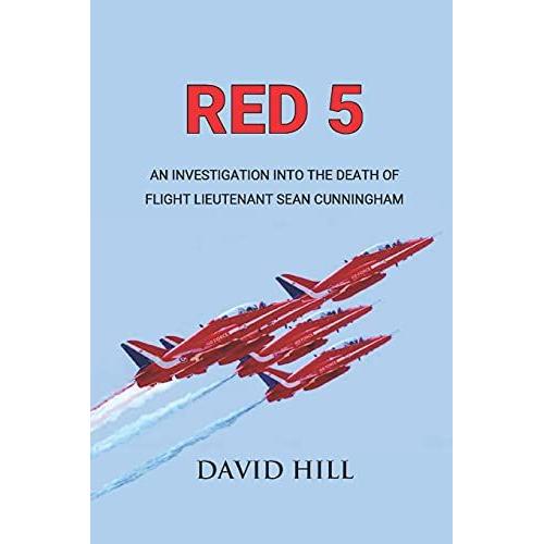 Red 5: An Investigation Into The Death Of Flight Lieutenant Sean Cunningham