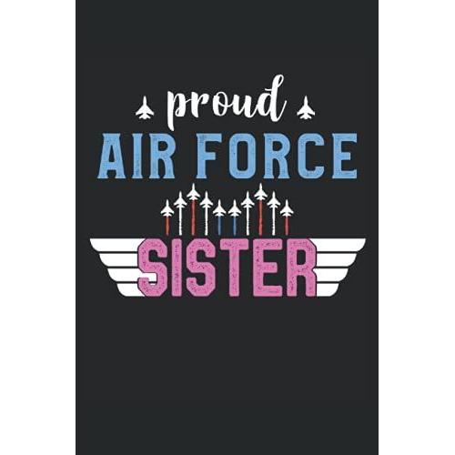 Proud Sister Air Man Us Flag Colors Mothers Day Gift: Lined Notebook Journal To Do Exercise Book Or Diary (6" X 9"Inch) With 120 Pages
