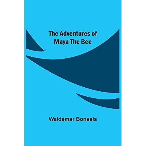 The Adventures Of Maya The Bee