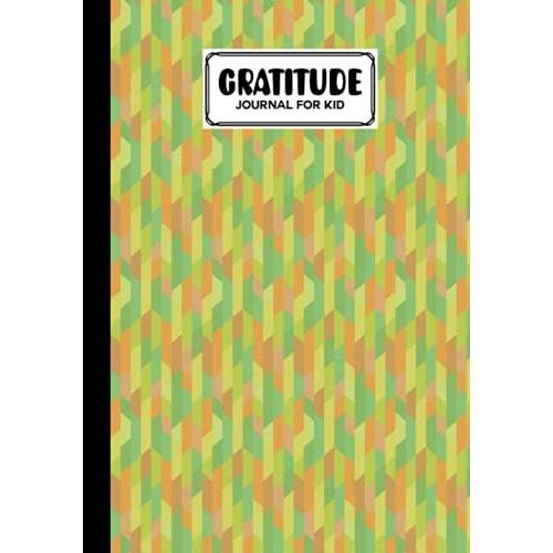 Gratitude Journal For Kids: Gratitude Journal For Kids Stripes Cover, A Journal To Teach Children To Practice Gratitude And Mindfulness, 121 Pages, Size 7" X 10" By Anatoli Ruf