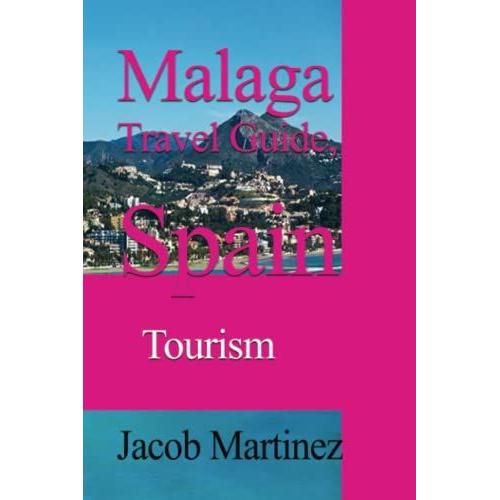 Malaga Travel Guide, Spain: Tourism