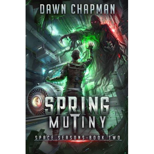 Spring Mutiny: A Litrpg Sci-Fi Adventure (Space Seasons Book 2)
