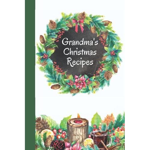 Grandma's Christmas Recipes Keepsake Journal Green Watercolor: Blank Logbook To Write Your Own Recipes 6x9