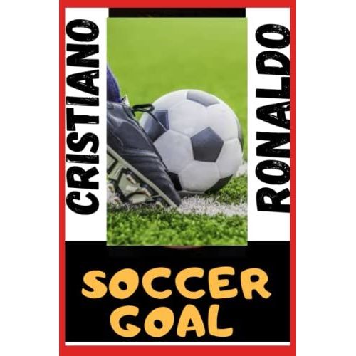Soccer Goal: Cristiano Ronaldo (Official) - Becoming The G.O.A.T And Journey So Far - Rising Above All