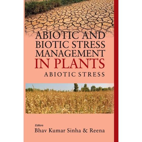 Abiotic And Biotic Stress Management In Plants: Vol.01: : Abiotic Stress