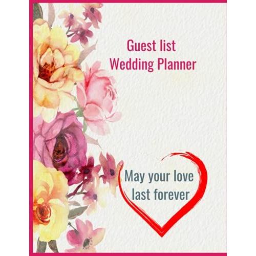 Guest List Wedding Planner: Large Wedding Planner & Organizer 8x11inch -120 Pages Name, Address, Telephone Number E-Mail Address