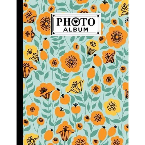 Photo Album: Large Photo Albums With Writing Space Memo, Extra Large Capacity Picture Album | Premium Flowers Cover By Nancy Geiger