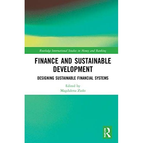 Finance And Sustainable Development: Designing Sustainable Financial Systems