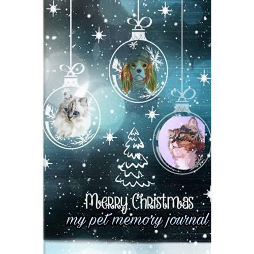 My Pet Memory Journal: Christmas Memory Book And Album, Our Story, Our Best Morents, Our Life Together.