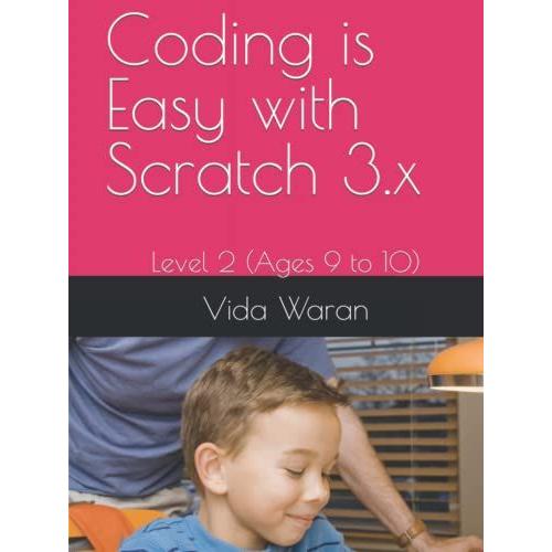 Coding Is Easy With Scratch 3.X: Level 2 (Ages 9 To 10)