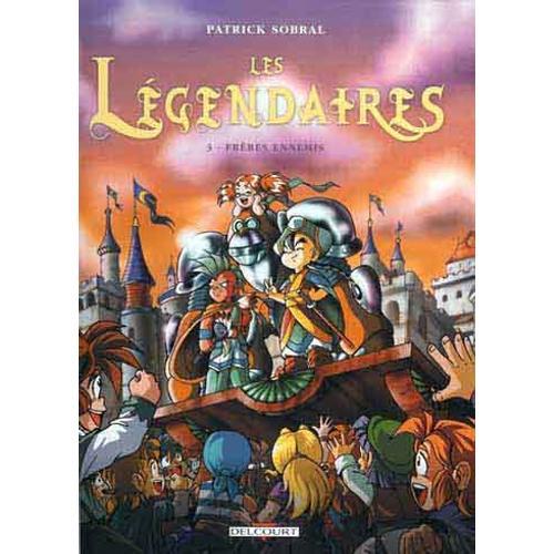 Légendaires (Les) - Tome 3 : Frères Ennemis