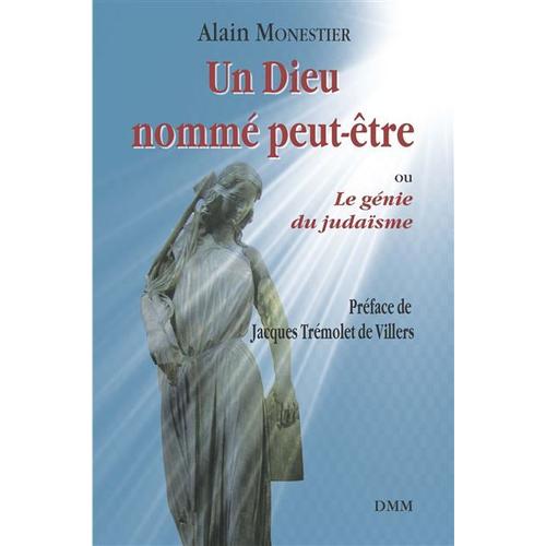 Un Dieu Nommé Peut-Être - Ou Le Génie Du Judaïsme