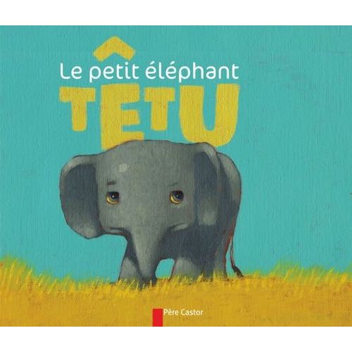 Le Petit Éléphant Têtu