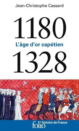 1180-1328 - L'âge D?Or Capétien