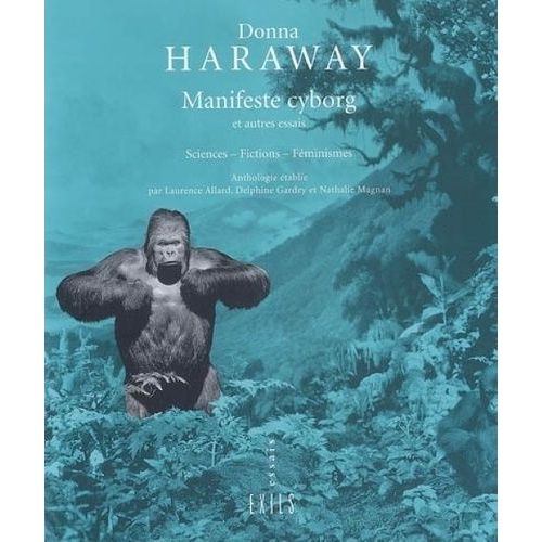 Manifeste Cyborg Et Autres Essais - Sciences - Fictions - Féminismes