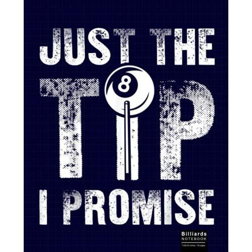 Just A Tip I Promise Notebook: Billiards, Billard Wide Ruled Journal, Diary Or Sketchbook , Notebook For Kids, Students And Teens, Perfect For School, ... And Home For Whiting, Journaling And Note.