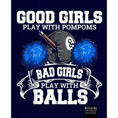 Good Girls Bad Girls Pool Player Billiards Notebook: Billiards, Billard Wide Ruled Journal, Diary Or Sketchbook , Notebook For Kids, Students And ... And Home For Whiting, Journaling And Note.