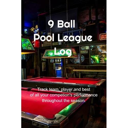 9 Ball Pool League Log: Track Your Nine Ball Pool Team's League Scores And Record Wins And Losses Against The Competition.