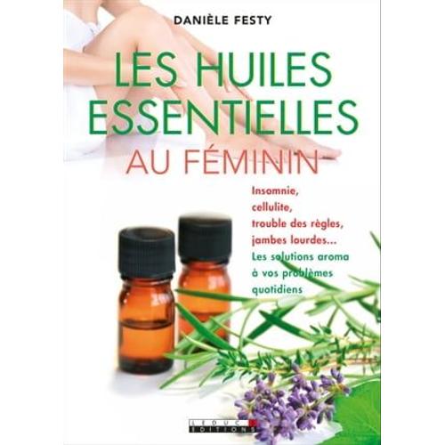 Les Huiles Essentielles Au Féminin