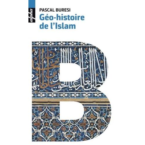 Géo-Histoire De L'islam