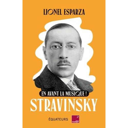 En Avant La Musique Avec Stravinsky