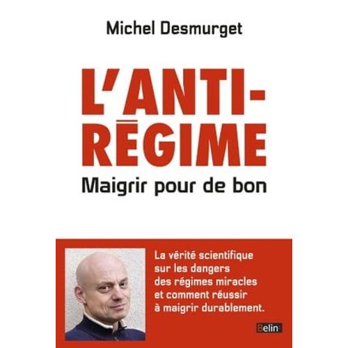 L'anti-Régime. Maigrir Pour De Bon