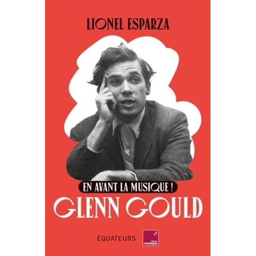 En Avant La Musique ! Glenn Gould