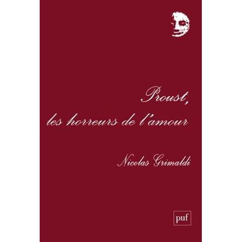 Proust, Les Horreurs De L'amour