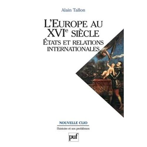 L'europe Au Xvie Siècle. États Et Relations Internationales