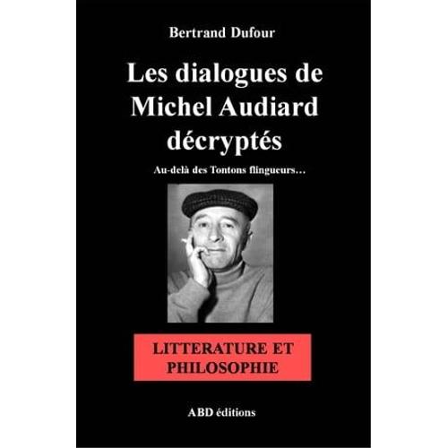 Les Dialogues De Michel Audiard Décryptés - Littérature Et Philosophie