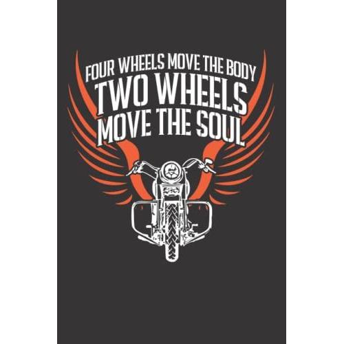 Four Wheels Move The Body Two Wheels Move The Soul: Blank Dot Grid Notebook For Motorcyclists | Biker Dad Gifts From Daughter