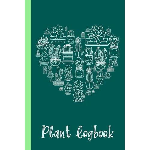 Succulent Cactus Succa Lover Heart Men Women Gardener Plant Logbook: Organize Your Gardening As Garden Expert For Avid Gardeners, Flowers, Vegetable ... | Garden Accessories | 6 X 9 In 120 Pages