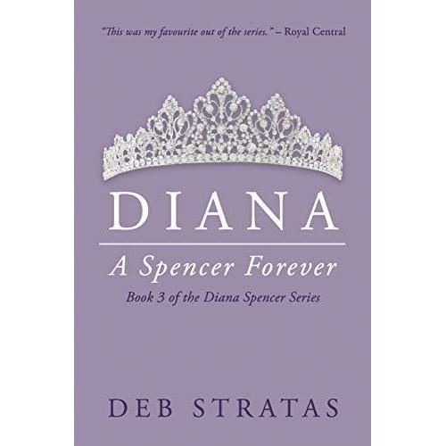 Diana, A Spencer Forever: A Novel (Diana Spencer Trilogy)