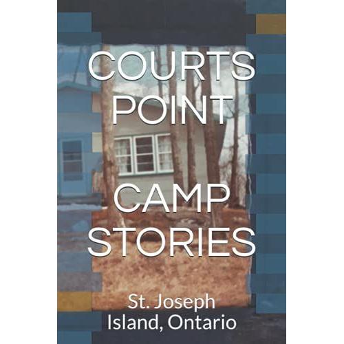 Courts Point Camp Stories: St. Joseph Island