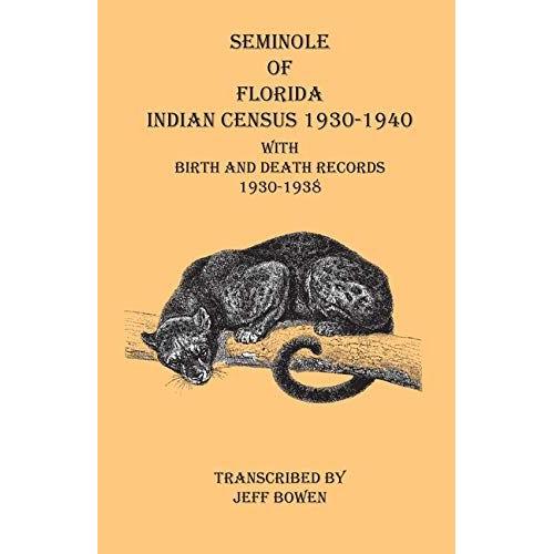 Seminole Of  Florida Indian Census 1930-1940 With Birth And Death Records 1930-1938